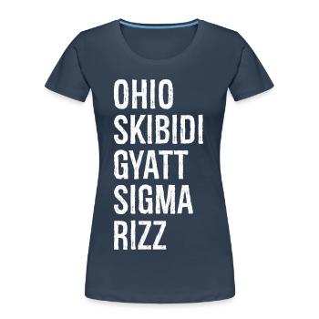 Ohio Skibidi Gyatt Sigma Rizz - Frauen Premium Bio T-Shirt - Navy - Vorne - Mia (176cm)