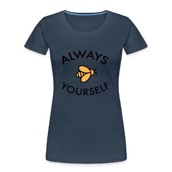 Soyez toujours vous-même - T-shirt bio Premium Femme - bleu marine - Devant - Mia (176cm)
