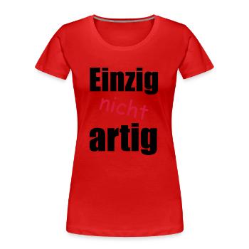 einzig_nicht_artig - Frauen Premium Bio T-Shirt -  - Vorne - Mia (176cm)