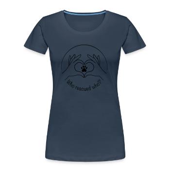 Tierrettung – who rescued who - Frauen Premium Bio T-Shirt - Navy - Vorne - Mia (176cm)
