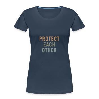 se protéger mutuellement Cadeau - T-shirt bio Premium Femme - bleu marine - Devant - Mia (176cm)