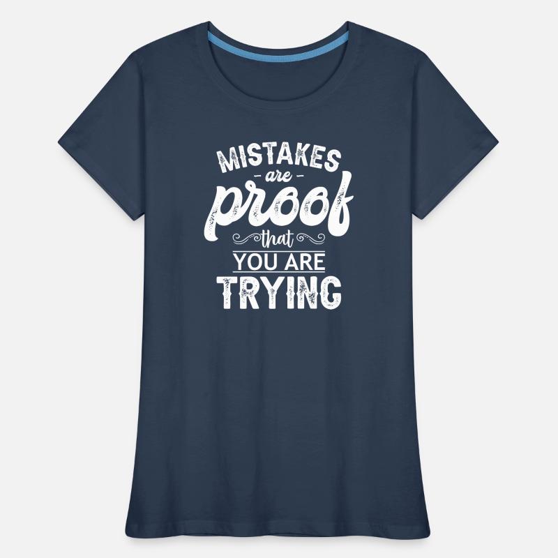 Fehler sind ein Beweis dafür, dass Sie es versuchen Frauen Premium Bio T-Shirt