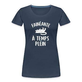 FAINÉANTE à temps plein - T-shirt bio Premium Femme - bleu marine - Devant - Mia (176cm)