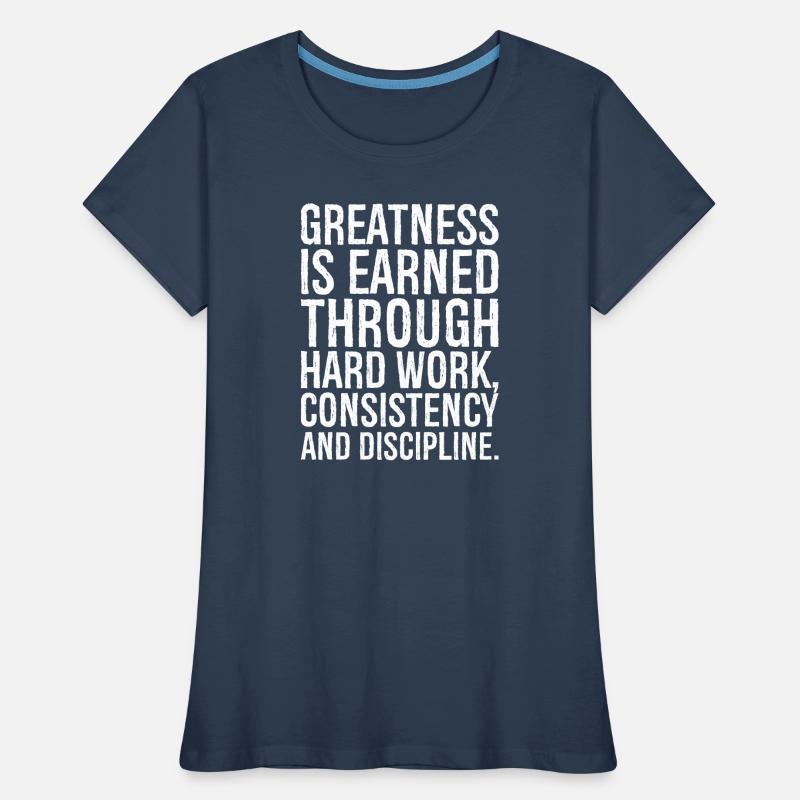 Größe wird durch harte Arbeit, Beständigkeit verdient Frauen Premium Bio T-Shirt