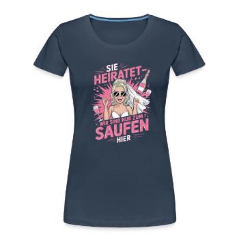 Funny German Hen Party Sie Heiratet Design - Frauen Premium Bio T-Shirt - Navy - Vorne - Mia (176cm)