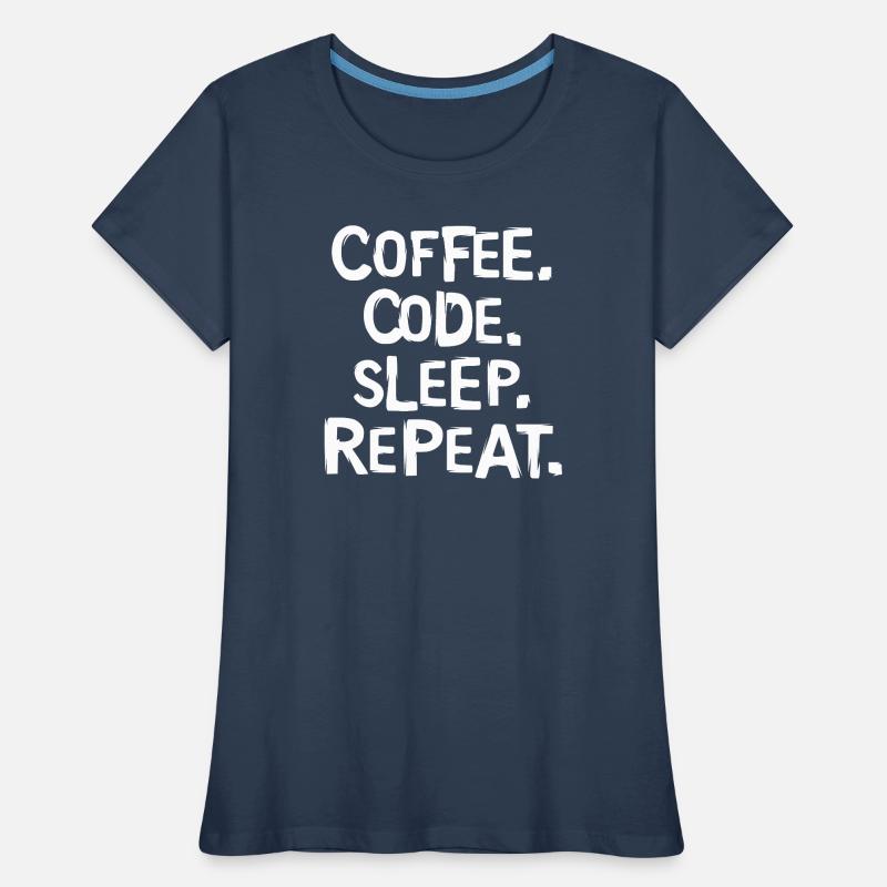coffee code sleep - repeat programmer work Women's Premium Organic T-Shirt