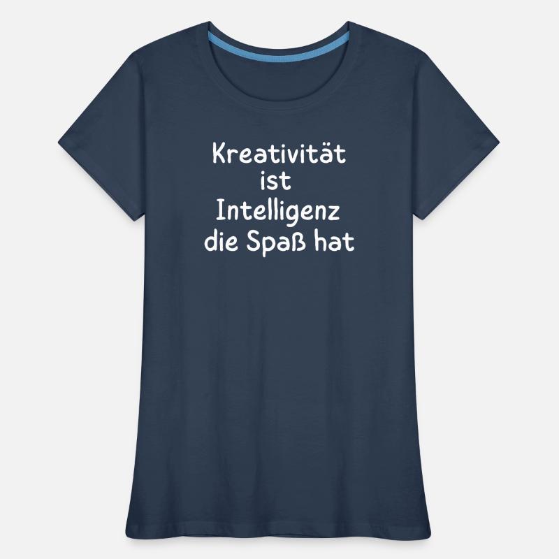 Creativity is intelligence that has fun Statement Women's Premium Organic T-Shirt