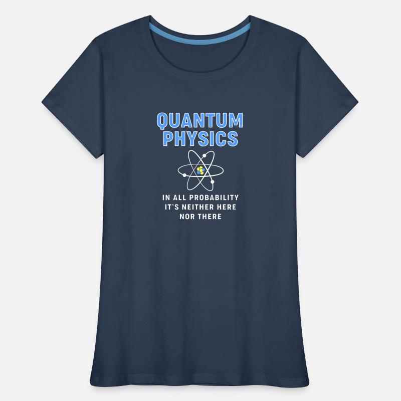Quantum Physics Quantum Physics Women's Premium Organic T-Shirt