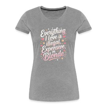 Everything I Love Illegal Expensive Blonde Männer - Frauen Premium Bio T-Shirt - Navy - Vorne - Mia (176cm)