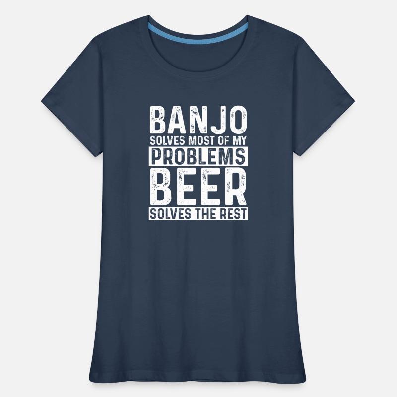 Banjo Solves Most Problems Beer Solves The Rest Women's Premium Organic T-Shirt