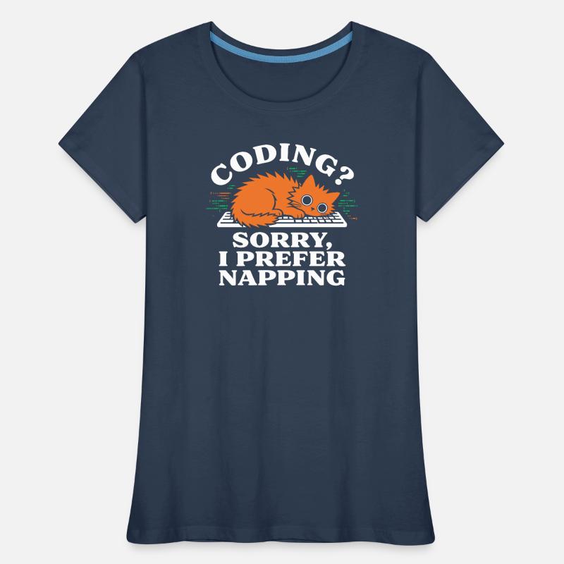 Coding? Sorry, I Prefer Napping Funny Cat Women's Premium Organic T-Shirt
