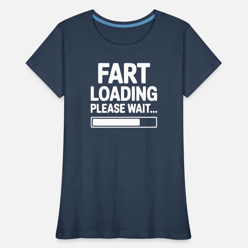 Fart Loading Please Wait... Women's Premium Organic T-Shirt