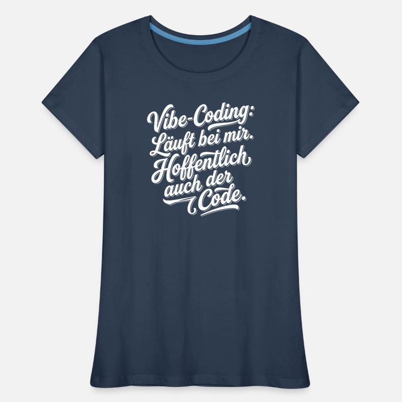 Vibe Coding läuft bei mir hoffentlich Code Frauen Premium Bio T-Shirt