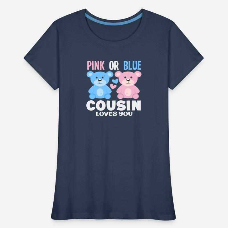 Pink Oder Blau Cousin Liebt Dich Frauen Premium Bio T-Shirt