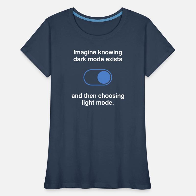 Dark Mode Exists Programmer IT Nerd Coder Office Women's Premium Organic T-Shirt