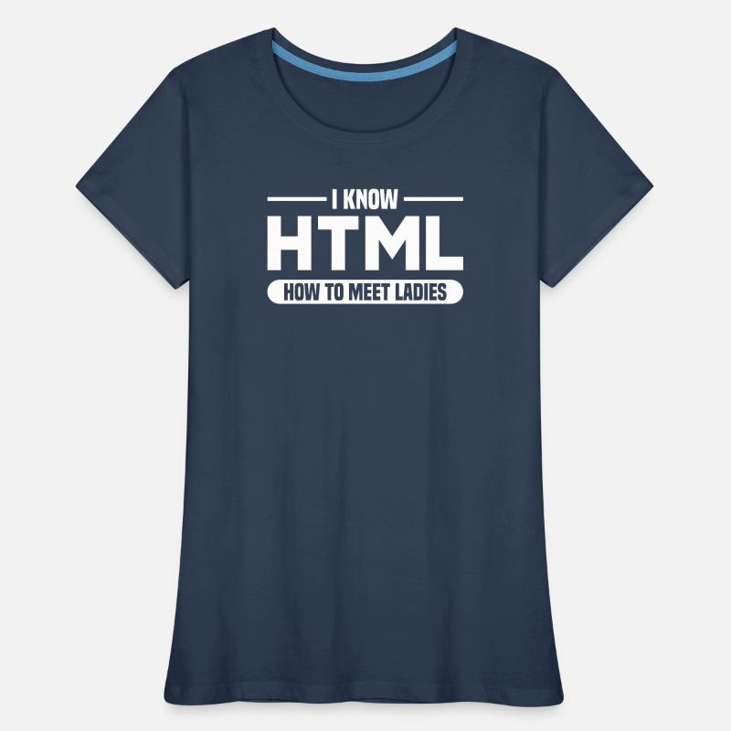 HTML Humor Code Programmierer Spruch Frauen Premium Bio T-Shirt