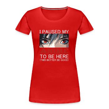 J’ai mis mon anime en pause pour être ici, c’est mieux d’être bon - T-shirt bio Premium Femme - bleu marine - Devant - Mia (176cm)