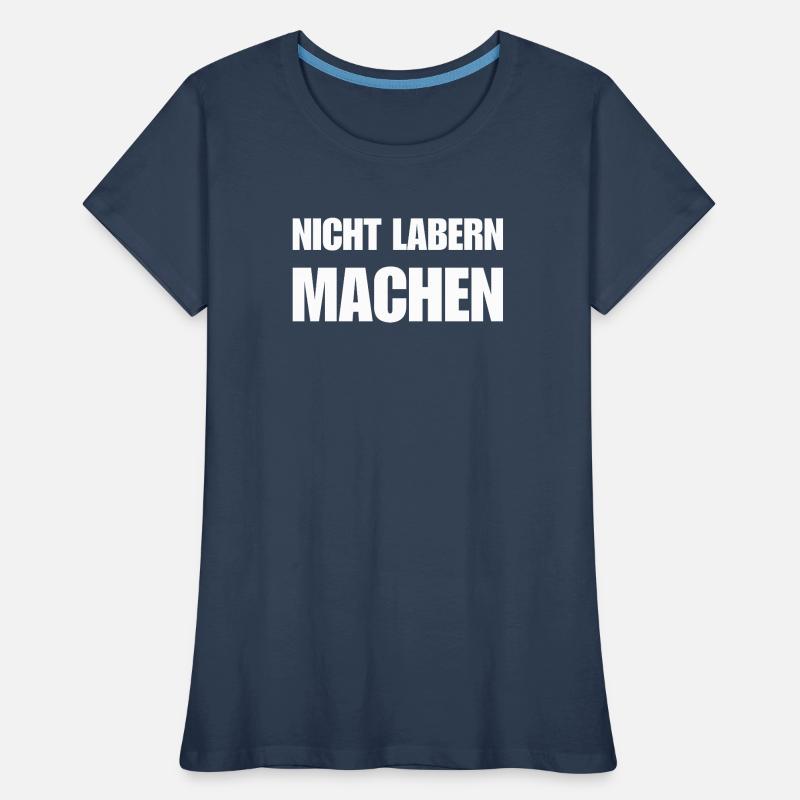 Ne bavardez pas, faites simplement une déclaration T-shirt bio Premium Femme