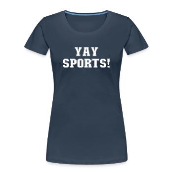 Yay Sports – Fan de sport sans méfiance (femmes) - T-shirt bio Premium Femme - bleu marine - Devant - Mia (176cm)