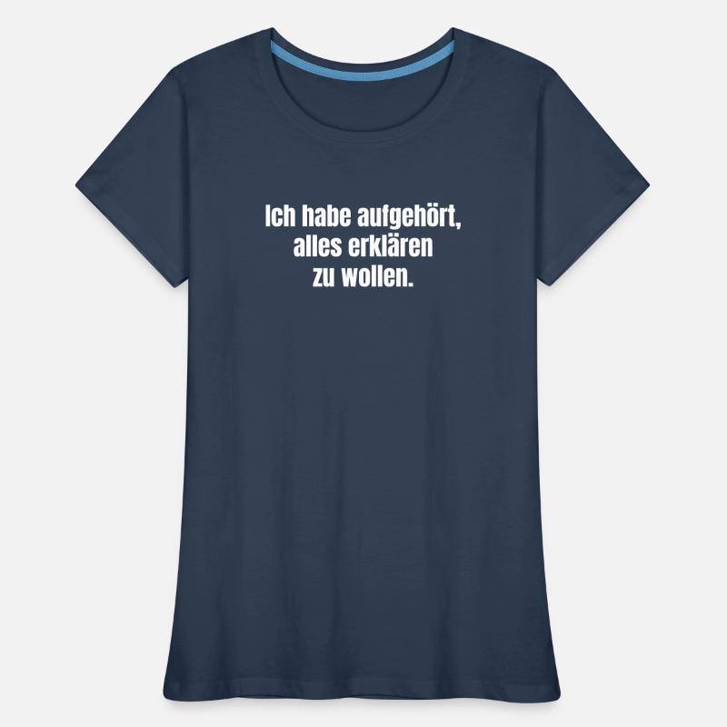 I stopped trying to explain everything. Women's Premium Organic T-Shirt