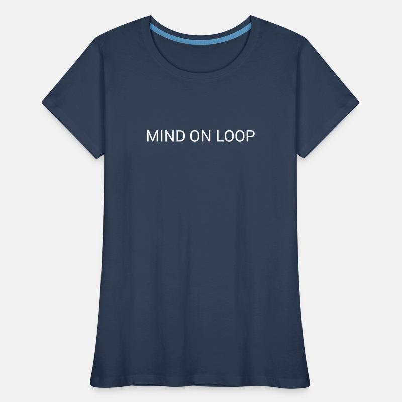 Mind on Loop – Textdesign mit minimalem Überdenken Frauen Premium Bio T-Shirt