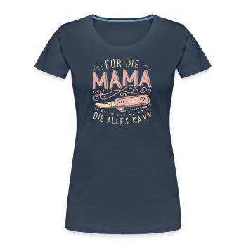 Mama Muttertag Geburtstag Beste Mütter Weihnachten - Frauen Premium Bio T-Shirt - Navy - Vorne - Mia (176cm)