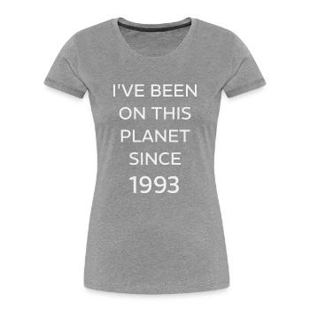 I VE BEEN ON THIS PLANET SINCE 1993 - Women's Premium Organic T-Shirt - navy - Front - Mia (176cm)