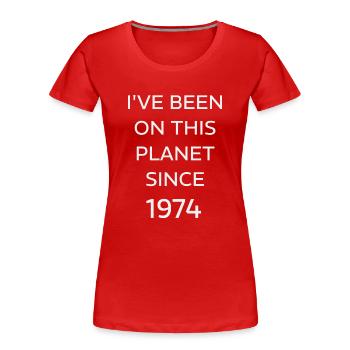 I VE BEEN ON THIS PLANET SINCE 1974 - Women's Premium Organic T-Shirt - navy - Front - Mia (176cm)