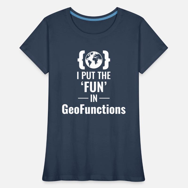 GeoFunctions GIS Programming Developer Fun Women's Premium Organic T-Shirt