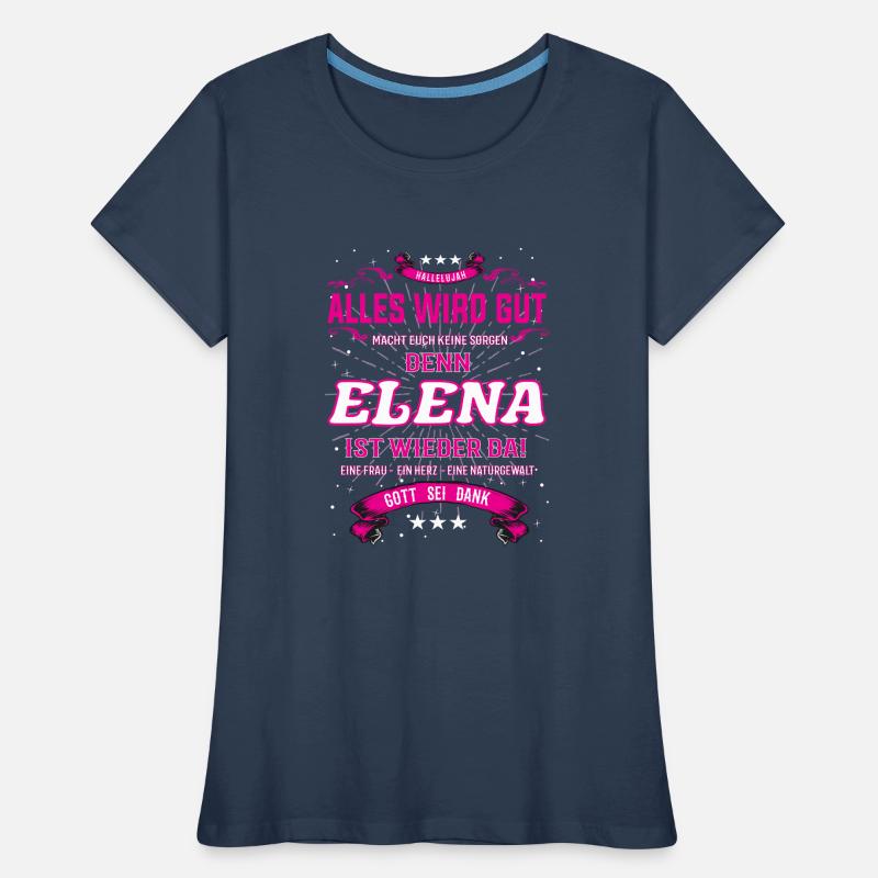 Alles wird gut, denn Elena ist wieder da Frauen Premium Bio T-Shirt