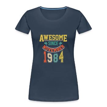 Novembre 1984 anniversaire Novembre 1984 cadeau 19 - T-shirt bio Premium Femme - bleu marine - Devant - Mia (176cm)