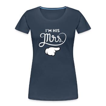 I\'m His Mrs. (Comic Hand) -Part 1 - T-shirt bio Premium Femme - bleu marine - Devant - Mia (176cm)