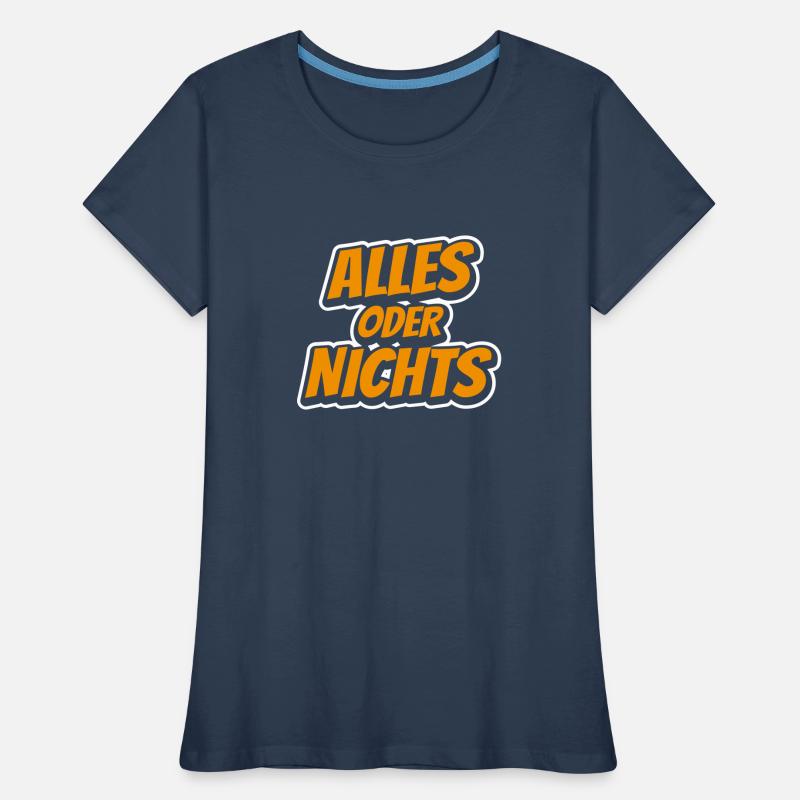 Alles oder Nichts Frauen Premium Bio T-Shirt