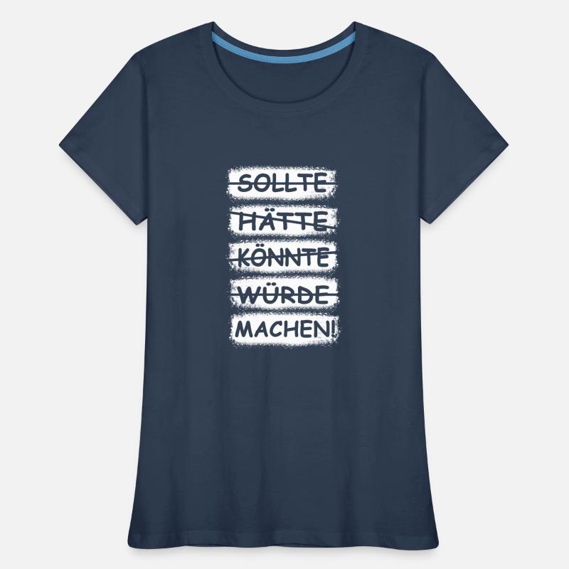 Machen, einfach machen! Frauen Premium Bio T-Shirt
