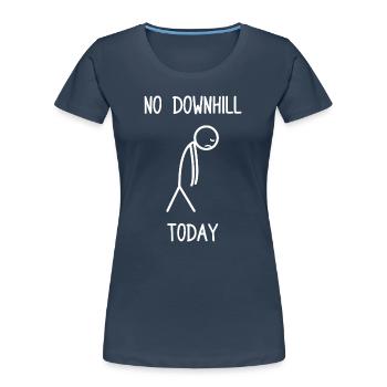 No downhill today Bicycle Mountain Bike MTB - Women's Premium Organic T-Shirt - navy - Front - Mia (176cm)