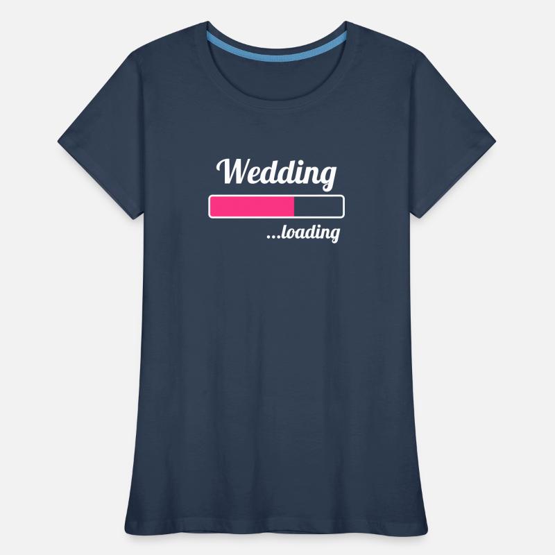 Wedding ...loading Frauen Premium Bio T-Shirt