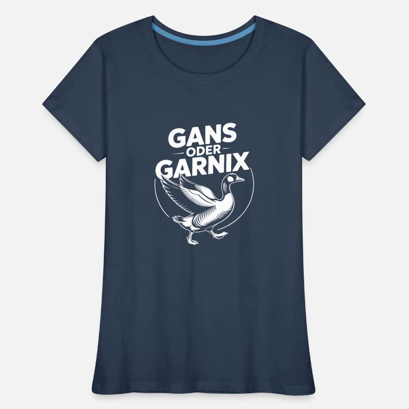 Gans oder garnix Gans und lustiger Spruch Frauen Premium Bio T-Shirt