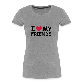 I Love My Friends - Women's Premium Organic T-Shirt -  - Front - Mia (176cm)