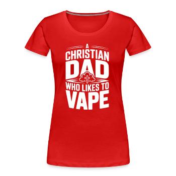 A Christian Dad Who Likes To Vape - Women's Premium Organic T-Shirt - navy - Front - Mia (176cm)