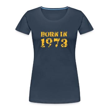 Born in 1973 - Women's Premium Organic T-Shirt - navy - Front - Mia (176cm)
