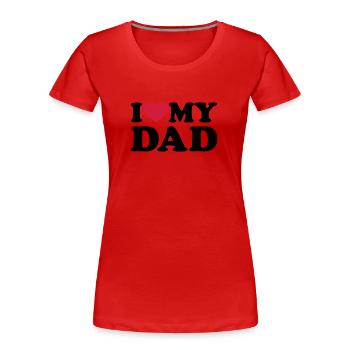 I love my Dad - T-shirt bio Premium Femme - bleu marine - Devant - Mia (176cm)