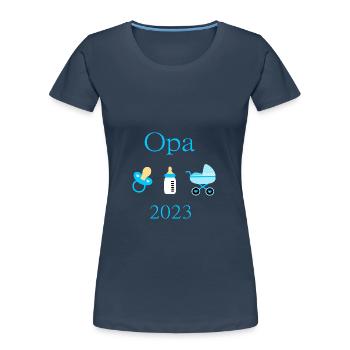 Opa 2023 Geburt Junge Vorlage personalisierbar - Frauen Premium Bio T-Shirt - Navy - Vorne - Mia (176cm)
