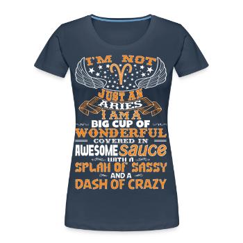 I'm not Just An Aries! - Women's Premium Organic T-Shirt - navy - Front - Mia (176cm)