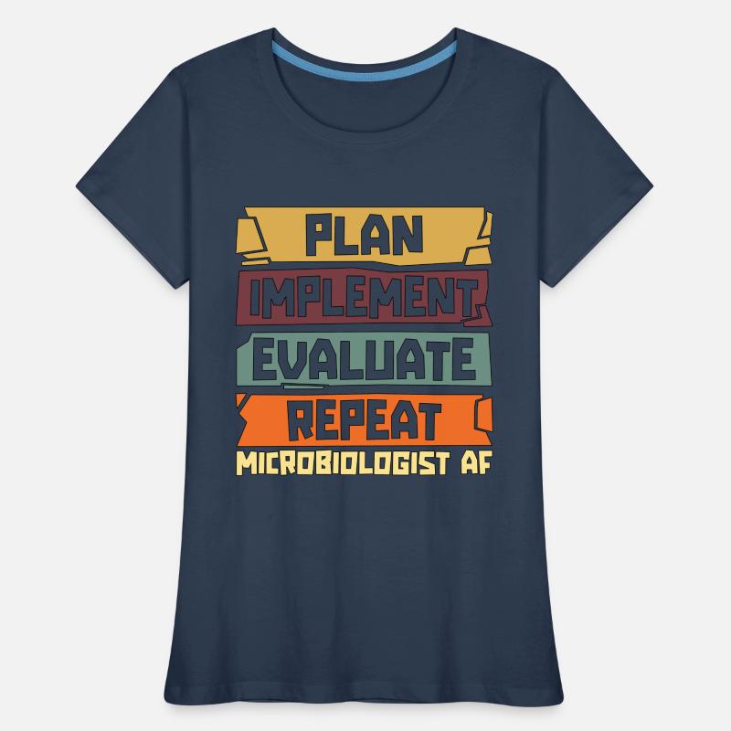 Microbiologist Plan Implement Evaluate Laboratory Frauen Premium Bio T-Shirt