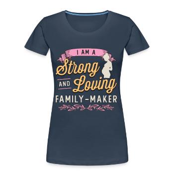 Surrogacy I Am A Strong And Loving IVF Awareness - Frauen Premium Bio T-Shirt - Navy - Vorne - Mia (176cm)