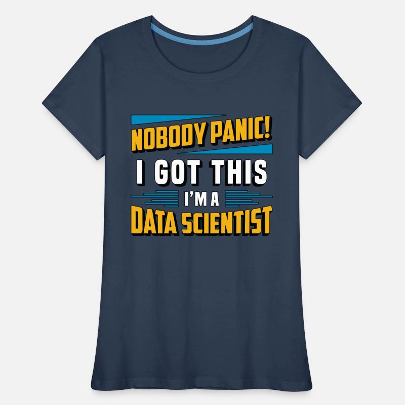 Data Mining Nobody Panic I Got This Data Analyst Frauen Premium Bio T-Shirt