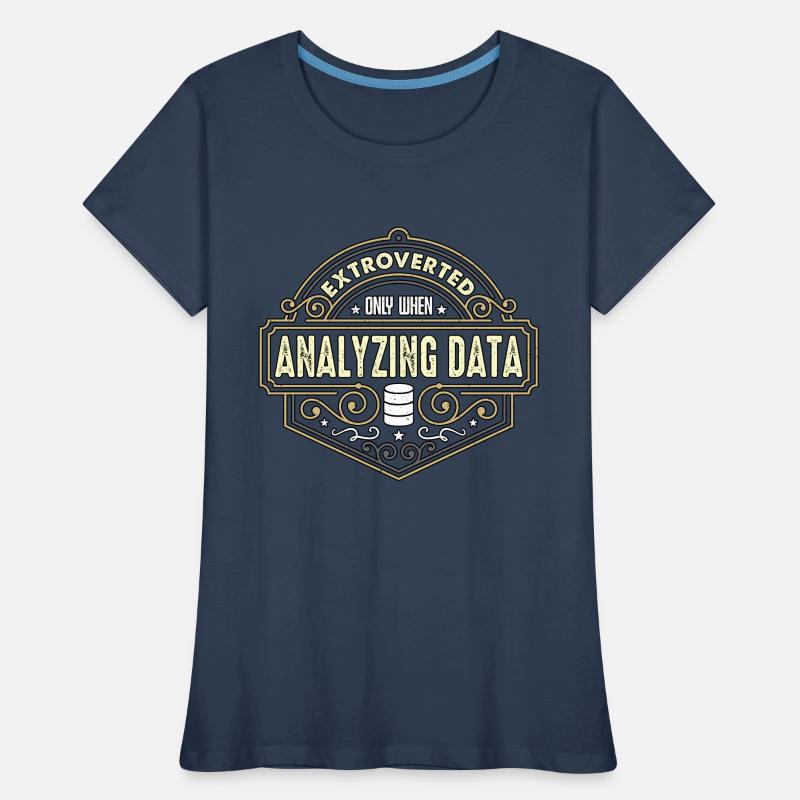 Data Analyst Extroverted Only When Data Scientist Frauen Premium Bio T-Shirt