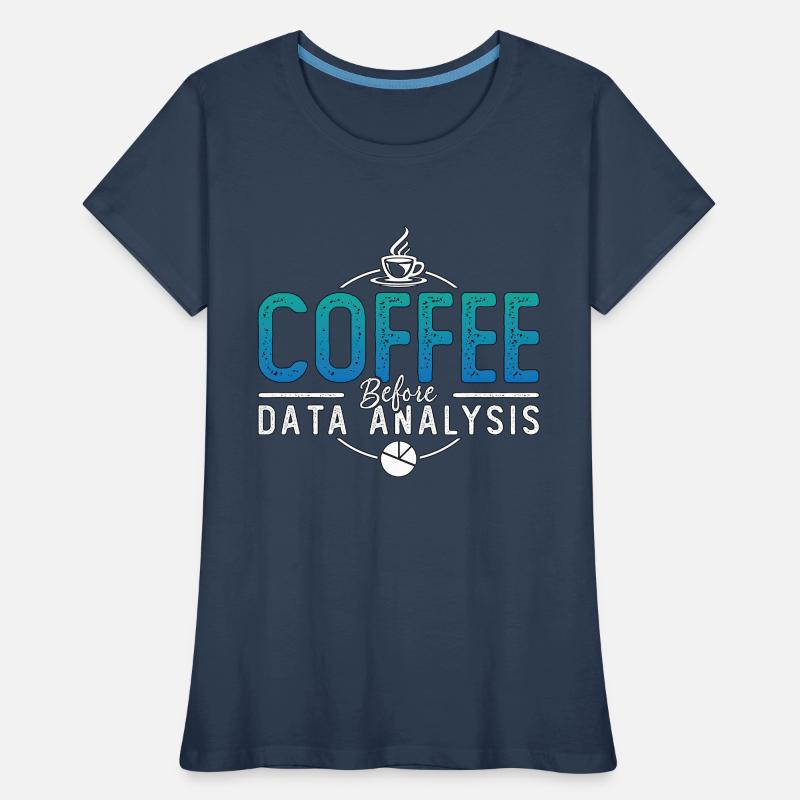 Data Analyst Coffee Data Scientist Coffee Lover Frauen Premium Bio T-Shirt
