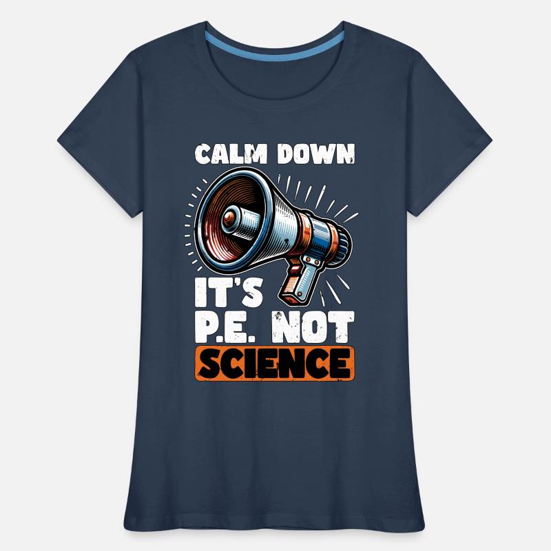 Instructeur d’éducation physique Calm Down C’est l’éducation physique T-shirt bio Premium Femme