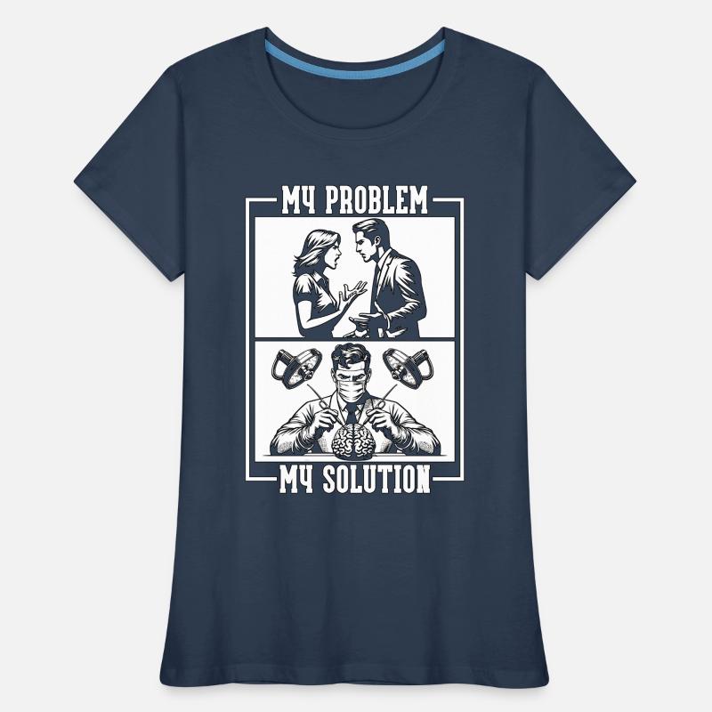 Neurosurgeon My Problem My Solution Pictogram Dad Frauen Premium Bio T-Shirt